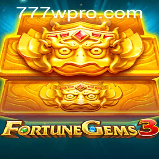 Exploring FortuneGems3: A Revolutionary Game Offering Thrills and Wins at 777w.com